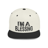 I'm A Blessing Flat Bill Snapback Hat - Positive Vibes & Inspirational Gift