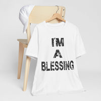 I'm A Blessing Jersey Tee - Positive Vibes T-Shirt for Everyday Wear Black Text
