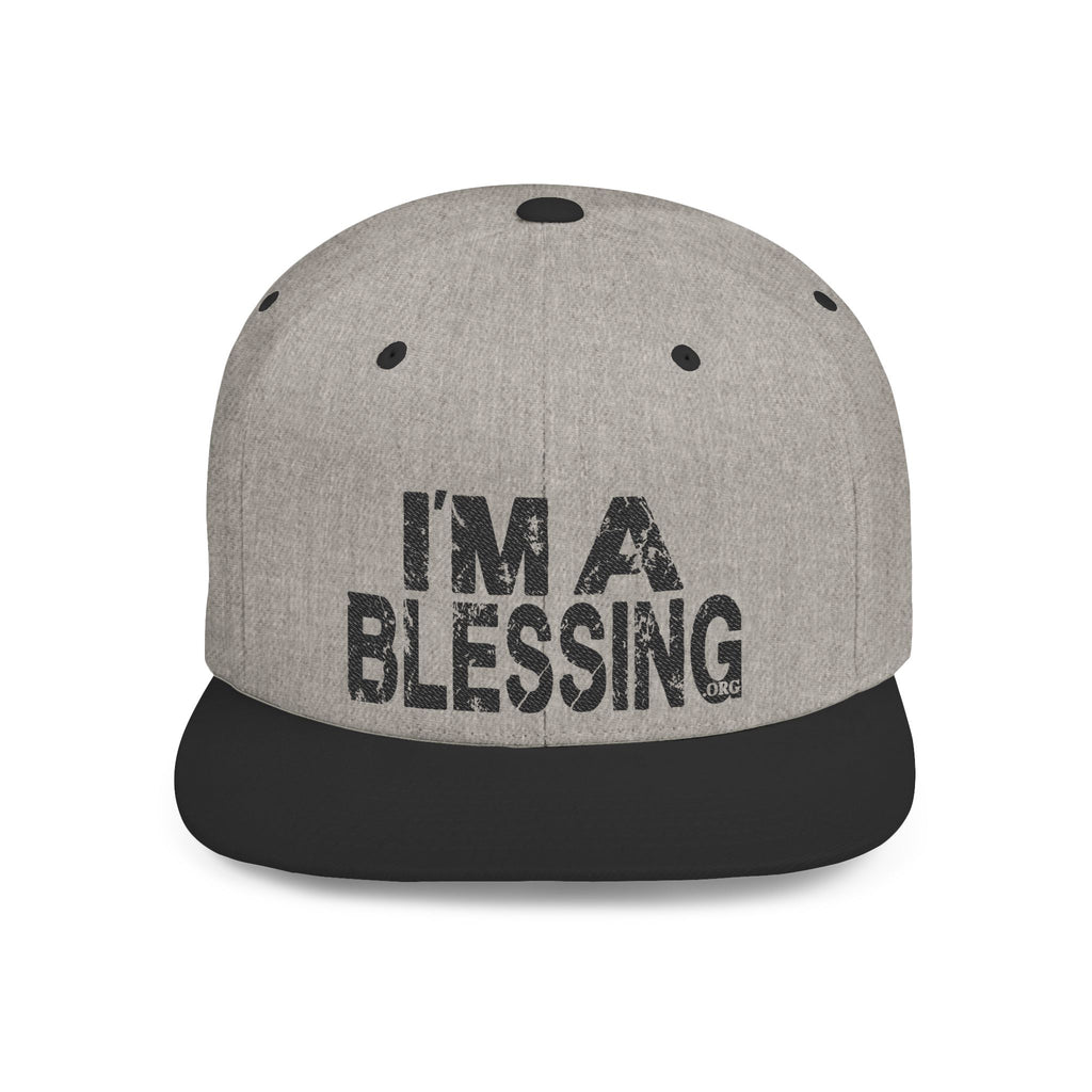 I'm A Blessing Flat Bill Snapback Hat - Positive Vibes & Inspirational Gift