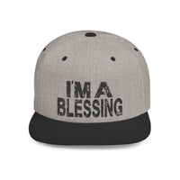 I'm A Blessing Flat Bill Snapback Hat - Positive Vibes & Inspirational Gift