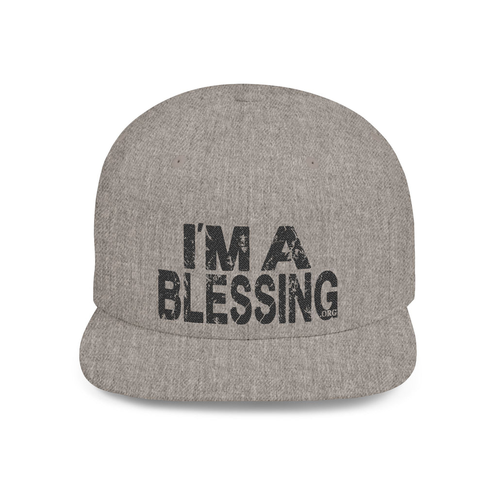 I'm A Blessing Flat Bill Snapback Hat - Positive Vibes & Inspirational Gift