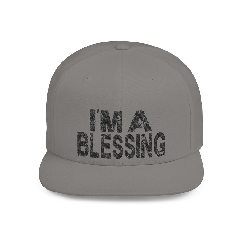 I'm A Blessing Flat Bill Snapback Hat - Positive Vibes & Inspirational Gift