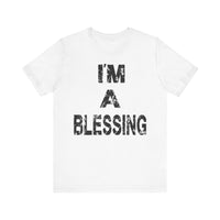I'm A Blessing Jersey Tee - Positive Vibes T-Shirt for Everyday Wear Black Text