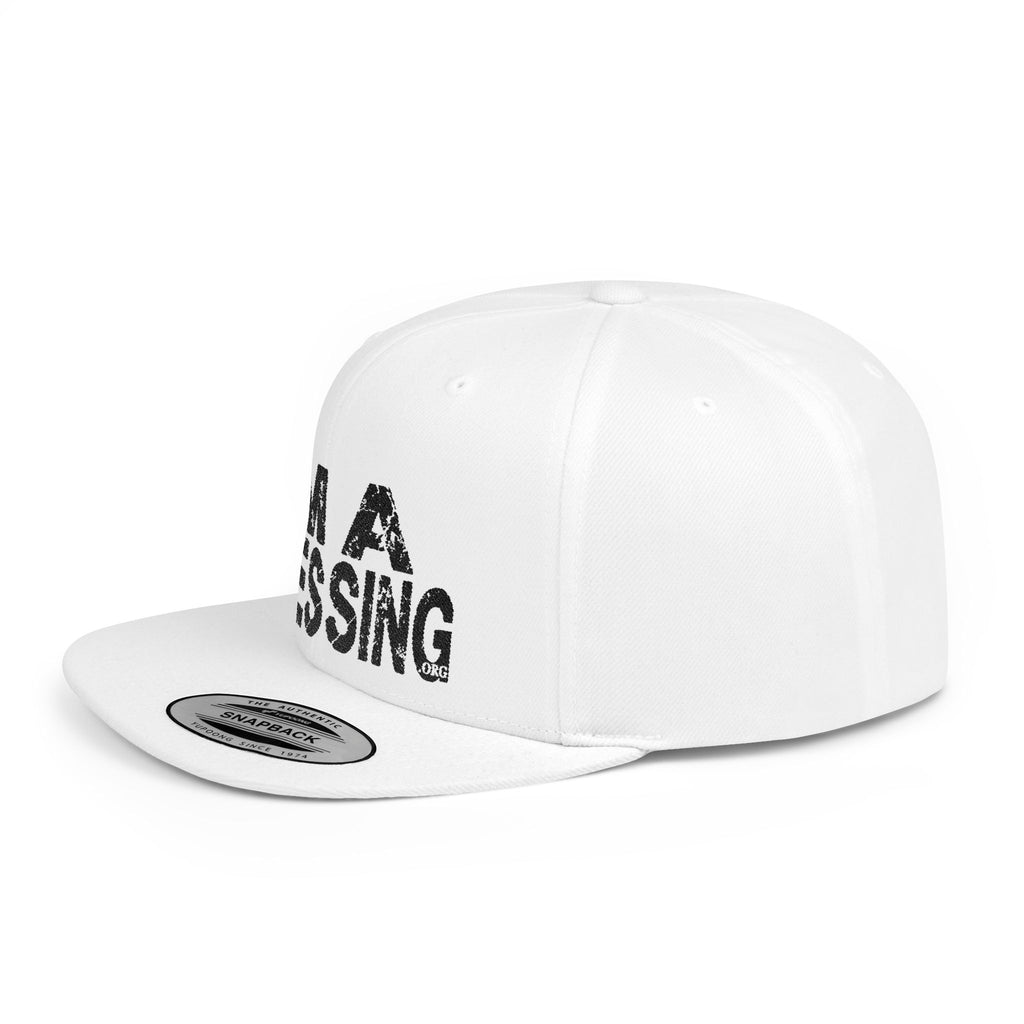 I'm A Blessing Flat Bill Snapback Hat - Positive Vibes & Inspirational Gift